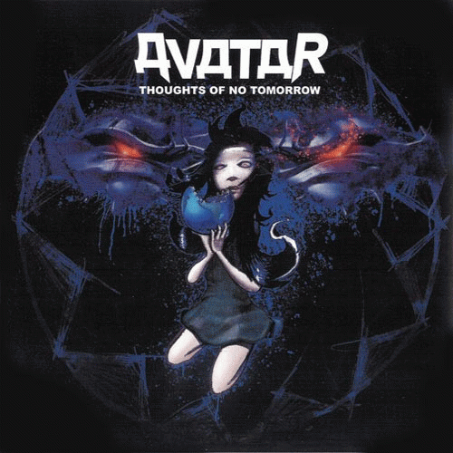Avatar (SWE) : Thoughts of No Tomorrow